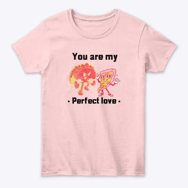 You Are My Perfect Love