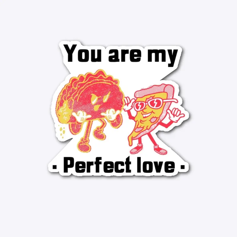 You Are My Perfect Love